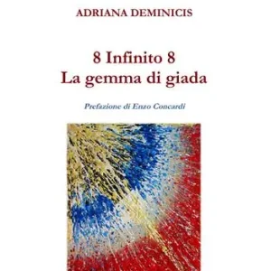 8 Infinito 8. La gemma di giada Novità