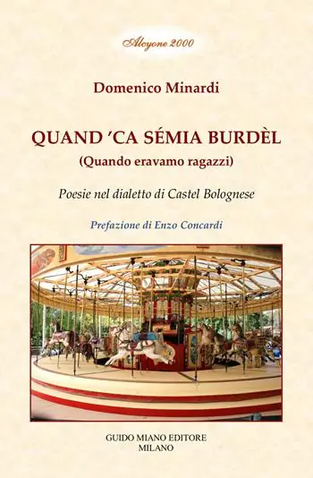 Quand ‘ca sémia burdèl. Quando eravamo ragazzi. Poesie nel dialetto di Castel Bolognese Super Prezzo