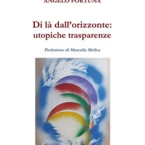 Vendita Finale Di là dall‘orizzonte utopiche trasparenze