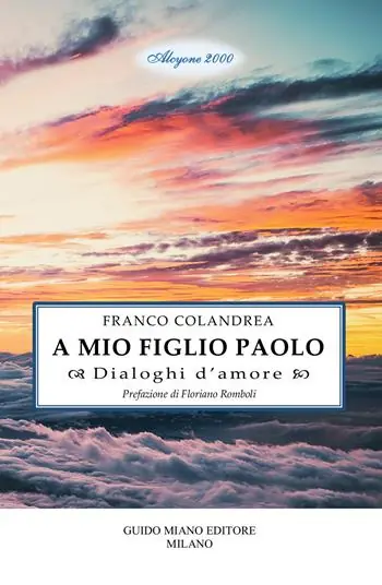 A mio figlio Paolo. Dialoghi d‘amore Spedito Oggi