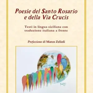 Spedito Oggi Poesie del Santo Rosario e della Via Crucis. Testo italiano a fronte