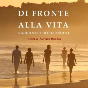 Novità Di fronte alla vita. Racconti e riflessioni