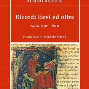 Ricordi lievi ed oltre. Poesie (1985-2024) Prezzo Ridotto