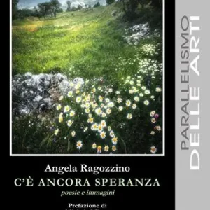 Solo Oggi C‘è ancora speranza. Poesie e immagini