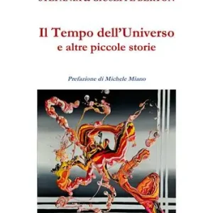Il tempo dell‘universo e altre piccole storie Subito Disponibile