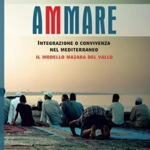A Buon Prezzo Ammare. Convivenza o integrazione nel Mediterraneo il modello Mazara del Vallo