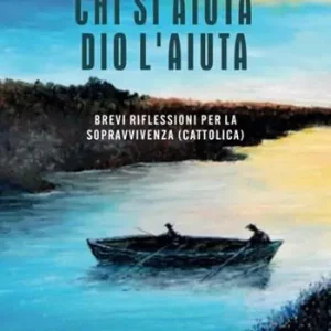 Bestseller Chi si aiuta Dio l‘aiuta. Brevi riflessioni per la sopravvivenza (cattolica)