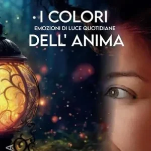 I colori dell‘anima. Emozioni di luce quotidiane Occasione