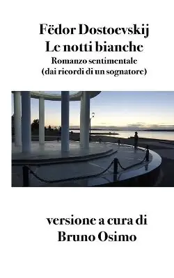 A Buon Prezzo Notti bianche. Romanzo sentimentale (dai ricordi di un sognatore)