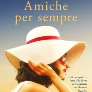 Occasione Imperdibile Amiche per sempre
