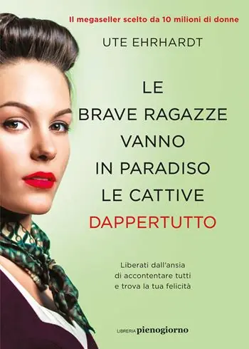 Acquista Ora Le brave ragazze vanno in paradiso le cattive dappertutto