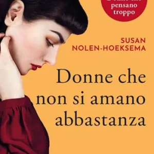 Donne che non si amano abbastanza Reso Gratuito