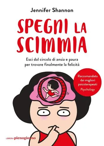 Ordina Subito Spegni la scimmia. Esci dal circolo di ansia e paura per ritrovare la felicità