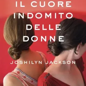 Il cuore indomito delle donne Novità