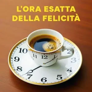 L‘ora esatta della felicità Offerta