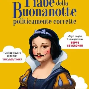 Acquista Ora Fiabe della buonanotte politicamente corrette