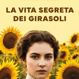 La vita segreta dei girasoli Ultime Pezzi