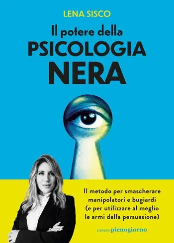 Il potere della psicologia nera. Il metodo per smascherare manipolatori e bugiardi (e per utilizzare al meglio le armi della persuasione) Miglior Prezzo