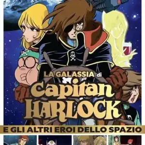La galassia di Capitan Harlock e gli altri eroi dello spazio Miglior Prezzo