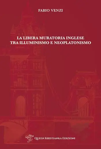 La Libera Muratoria inglese tra Illuminismo e Neoplatonismo Solo Oggi
