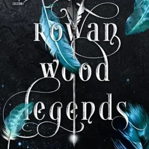 Solo Oggi Rowan wood legends. Il clan perduto. Vol. 2