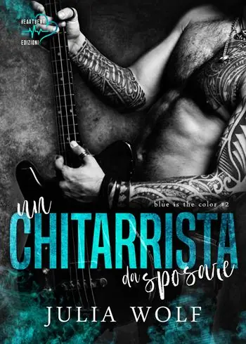 Un chitarrista da sposare. Blue is the color. Vol. 2 Bestseller
