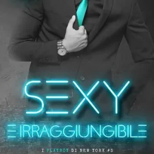 Novità Sexy e irraggiungibile. I playboy di New York. Vol. 3