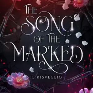 Vendita Finale The song of the marked. Il risveglio. Shadows and Crowns. Vol. 1