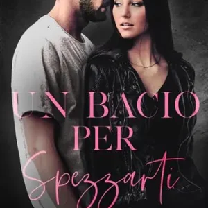 Consegna Rapida Un bacio per spezzarti. Blairwood University. Vol. 6