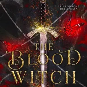 Offerta Del Giorno The blood witch. Le cronache delle ossa. Vol. 2