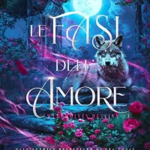 Super Prezzo Le fasi dell‘amore. Werewolves destiny. Vol. 3