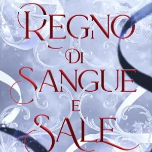 Regno di sangue e sale. Sangue e sale. Vol. 1 Miglior Prezzo