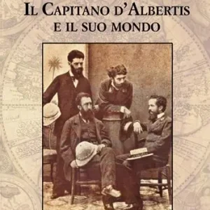 Il Capitano d‘Albertis e il suo mondo. Ediz. illustrata Compra Online