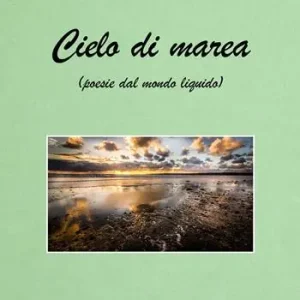 Consegna Rapida Cielo di marea (poesie dal mondo liquido)