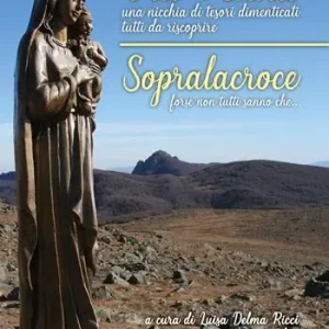 Val Penna, una nicchia di tesori dimenticati tutti da scoprire. Sopralacroce, forse non tutti sanno che.... Ediz. illustrata Occasione Imperdibile