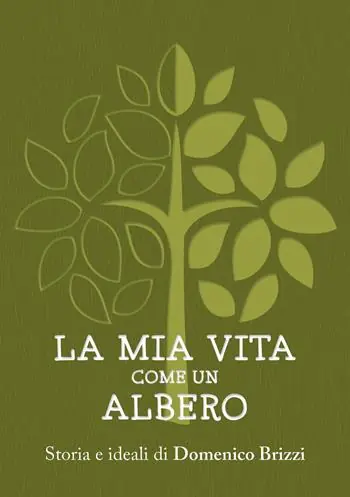 Prezzo Conveniente La mia vita come un albero. Storia e ideali di Domenico Brizzi