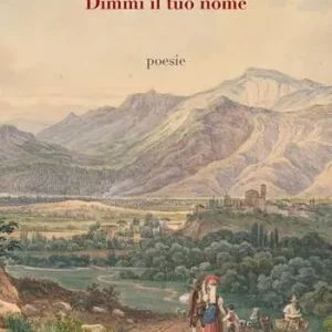 Dimmi il tuo nome. Nuova ediz. Promozione Esclusiva