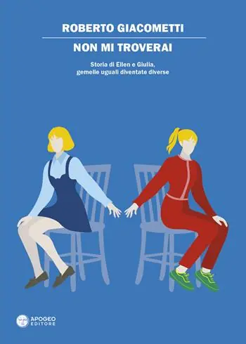 Novità Non mi troverai. Storia di Ellen e Giulia, gemelle uguali diventate diverse