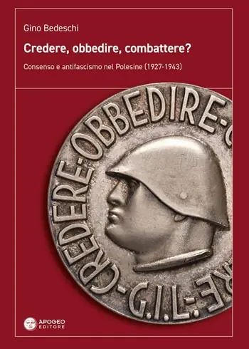 Credere, obbedire, combattere? Consenso e antifascismo nel Polesine (1927-1943) Offerta Speciale