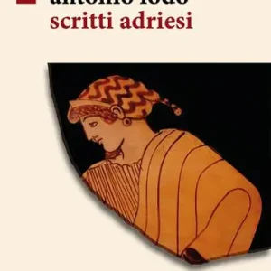 Direttamente Dal Produttore Scritti adriesi. Ediz. illustrata