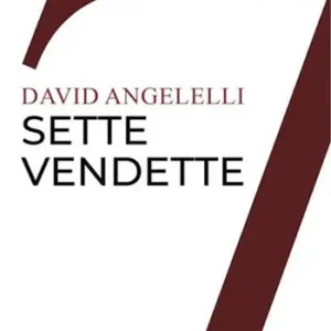Sette vendette Ultimissimo Modello