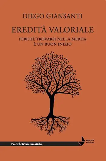 Promo Stagionale Eredità valoriale. Perché trovarsi nella merda è un buon inizio