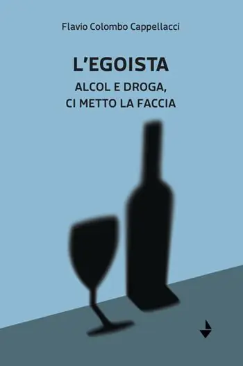 Promozione L‘egoista. Alcol e droga, ci metto la faccia
