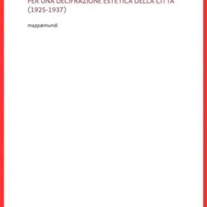 Siegfrid Kracauer. Per una decifrazione estetica della città 1925-1937 Offerta