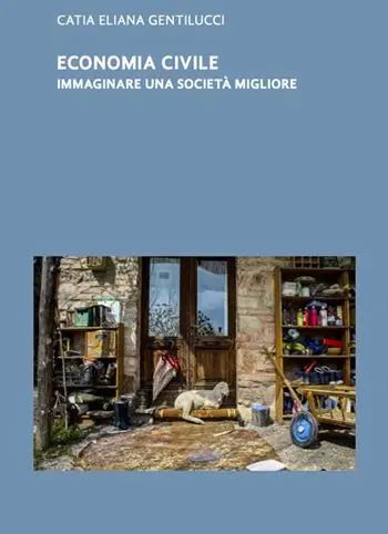 Economia civile. Immaginare una società migliore Vendita Finale