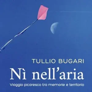 Nì nell‘aria. Viaggio picaresco tra memoria e territorio Sconto