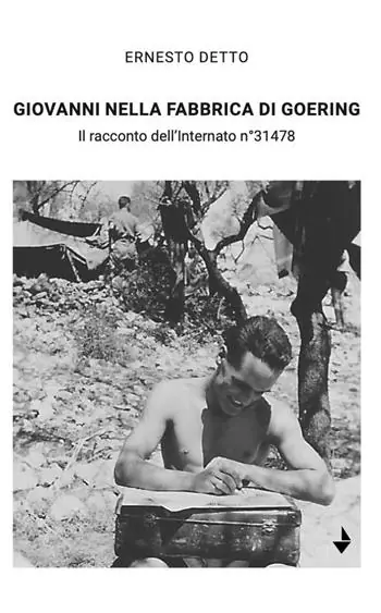 Sconto Giovanni nella fabbrica di Goering. Il racconto dell‘internato n°31478