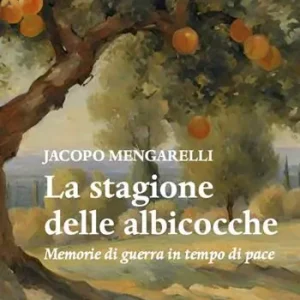 La stagione delle albicocche. Memorie di guerra in tempo di pace Più Venduto