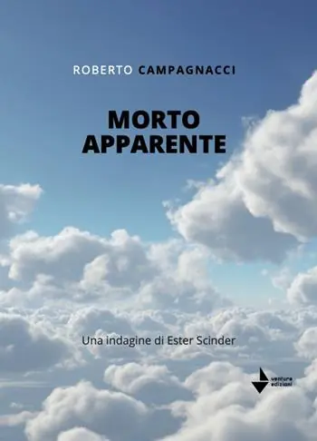Morto apparente. Una indagine di Ester Scinder Ultime Pezzi