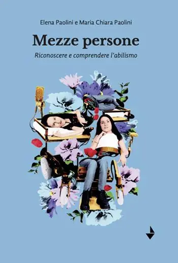 Mezze persone. Riconoscere e comprendere l‘abilismo. Nuova ediz. Quantità Limitata